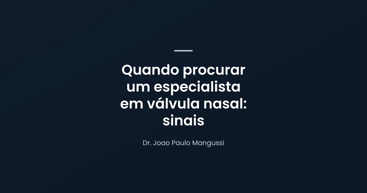 Quando procurar um especialista em válvula nasal: sinais